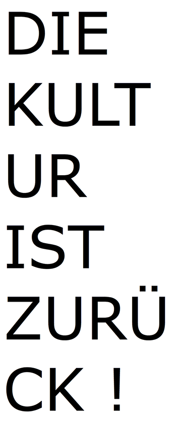 Die Kultur ist zurück